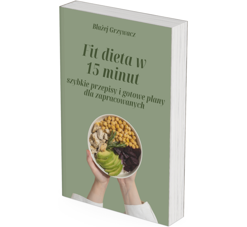 Fit dieta w 15 minut - szybkie przepisy i gotowe plany dla zapracowanych